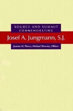 Source and Summit: Commemorating Josef A. Jungmann, S.J.