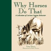 Why Horses Do That: A Collection of Curious Equine Behavior