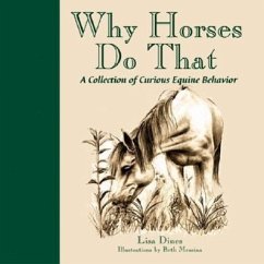 Why Horses Do That: A Collection of Curious Equine Behavior - Dines, Lisa