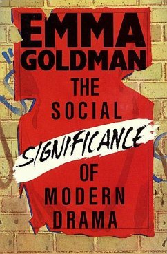 The Social Significance of Modern Drama - Goldman, Emma