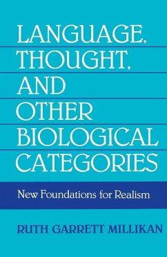 Language, Thought, and Other Biological Categories - Millikan, Ruth Garrett