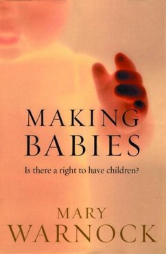 Making Babies: Is There a Right to Have Children? - Warnock, Mary