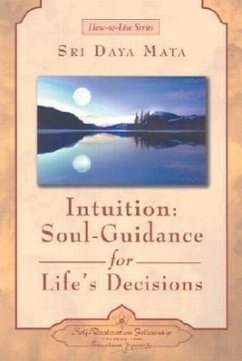 Intuition: Soul-Guidance for Life's Decisions - Mata, Sri Daya