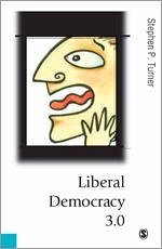 Liberal Democracy 3.0 - Turner, Stephen P