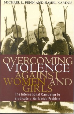 Overcoming Violence Against Women and Girls - Nardos, Rahel; Radpour, Mary K; Hatcher, William S; Penn, Michael L
