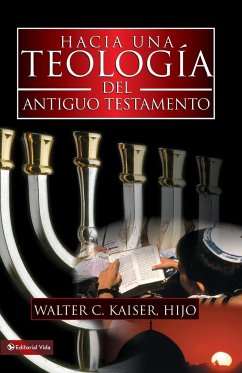 Hacia Una Teologia del Antiguo Testamento - Kaiser, Walter C. Jr.