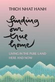 Finding Our True Home: Living in the Pure Land Here and Now