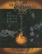 The Gibson 335: Its History and Its Players - Ingram, Adrian