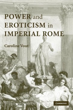 Power and Eroticism in Imperial Rome - Vout, Caroline
