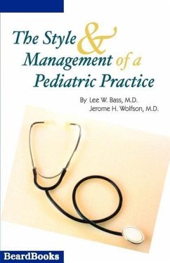 The Style and Management of a Pediatric Practice - Bass, Lee W.; Wolfson, Jerome H.
