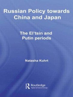 Russian Policy towards China and Japan - Kuhrt, Natasha