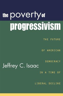 The Poverty of Progressivism - Isaac, Jeffrey C