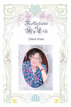 Reflections of My Life - Kiser, Olene