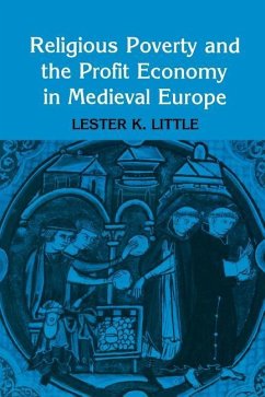 Religious Poverty and the Profit Economy in Medieval Europe - Little, Lester K