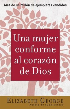 Una Mujer Conforme Al Corazón de Dios - George, Elizabeth