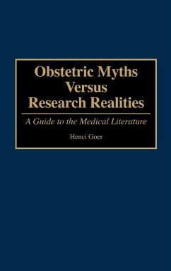 Obstetric Myths Versus Research Realities - Goer, Henci