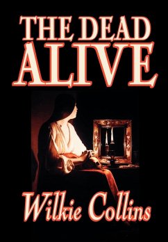 The Dead Alive by Wilkie Collins, Fiction, Classics - Collins, Wilkie