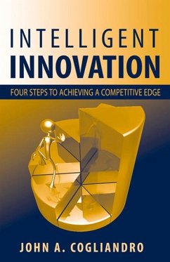 Intelligent Innovation: Four Steps to Achieving a Competitive Edge - Cogliandro, John