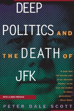 Deep Politics and the Death of JFK - Scott, Peter Dale