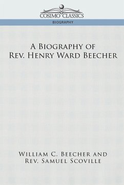 A Biography of REV. Henry Ward Beecher