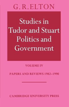 Studies in Tudor and Stuart Politics and Government - Elton, G. R.