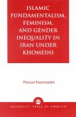 Islamic Fundamentalism, Feminism, and Gender Inequality in Iran Under Khomeini