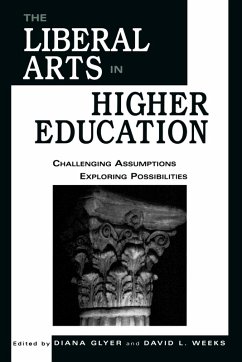 The Liberal Arts in Higher Education - Glyer, Diana; Weeks, David L.