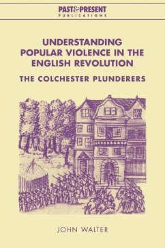 Understanding Popular Violence in the English Revolution - Walter, John