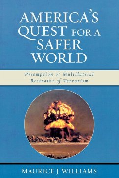 America's Quest for A Safer World - Williams, Maurice J.