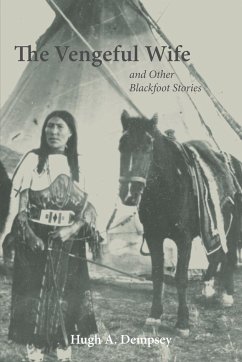 The Vengeful Wife and Other Blackfoot Stories - Dempsey, Hugh Aylmer