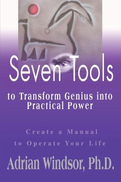 Seven Tools to Transform Genius Into Practical Power