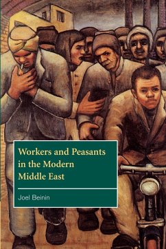 Workers and Peasants in the Modern Middle East - Beinin, Joel