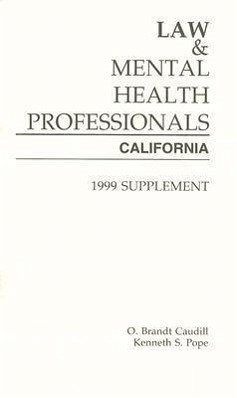 Law and Mental Health Professionals: California: Supplement - Caudill, O. Brant; Pope, Kenneth S.