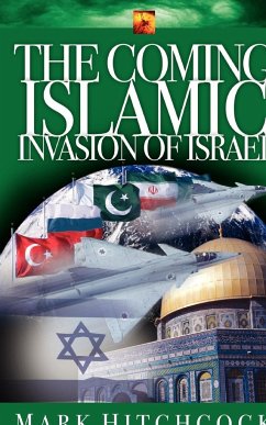 The Coming Islamic Invasion of Israel - Hitchcock, Mark