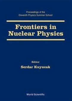 Frontiers in Nuclear Physics - Proceedings of the 11th Physics Summer School