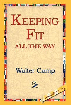 Keeping Fit All the Way - Camp, Walter Chauncey