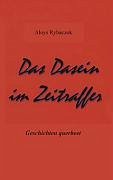 Das Dasein im Zeitraffer - Rybaczok, Aloys