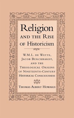 Religion and the Rise of Historicism - Howard, Thomas A.