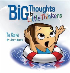 Big Thoughts for Little Thinkers: The Gospel - Allen, Joey