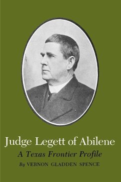 Judge Legett of Abilene - Spence, Vernon Gladden