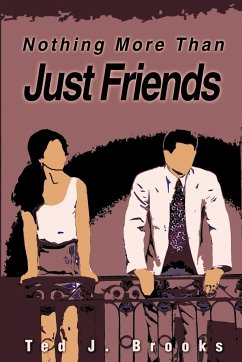 Nothing More Than Just Friends - Brooks, Ted J.