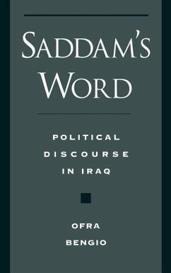 Saddam's Word: Political Discourse in Iraq - Bengio, Ofra