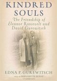 Kindred Souls: The Friendship of Eleanor Roosevelt and David Gurewitsch