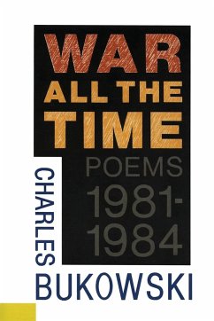 War All the Time - Bukowski, Charles
