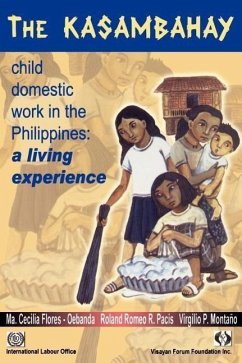 The Kasambahay: Child domestic work in the Phillippines - Flores-Oebanda, Ma Cecilia; Montano, Virgilio; Pacis, Roland Romeo R.