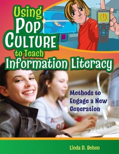 Using Pop Culture to Teach Information Literacy - Behen, Linda D.