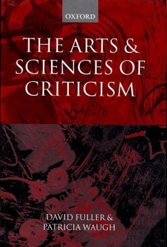 The Arts and Sciences of Criticism - Fuller, David / Waugh, Patricia (eds.)