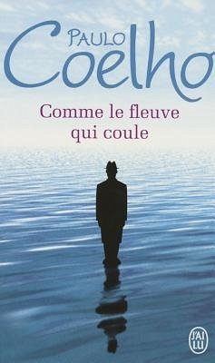 Comme Le Fleuve Qui Coule - Coelho, Paulo