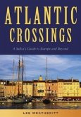 Atlantic Crossings: A Sailor's Guide to Europe and Beyond