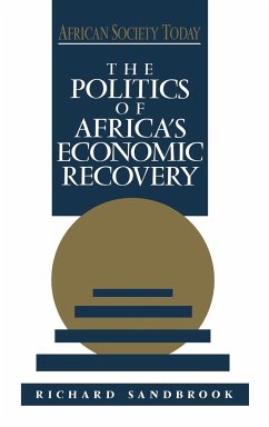 The Politics of Africa's Economic Recovery - Sandbrook, Richard Ed; Richard, Sandbrook